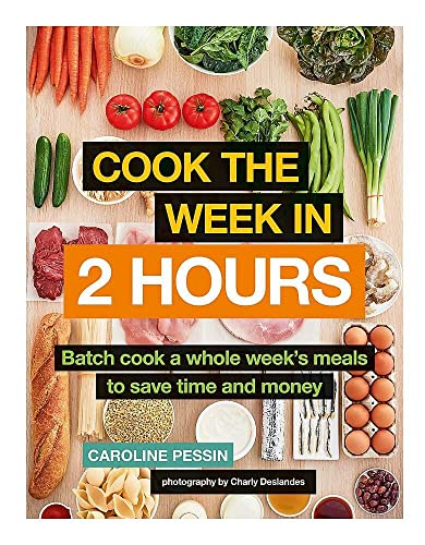 Cook The Week in 2 Hours: Batch cook a whole week’s meals to save time and money von Hamlyn
