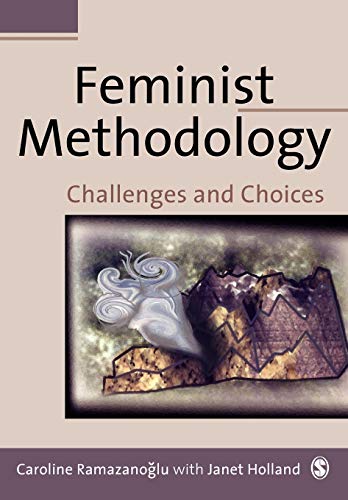 Feminist Methodology: Challenges and Choices von Sage Publications