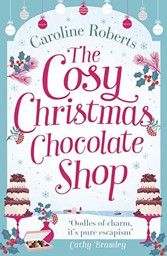 THE COSY CHRISTMAS CHOCOLATE SHOP: The perfect, feel good romantic comedy to curl up with this Christmas! (Cosy Chocolate Shop) von HarperCollins