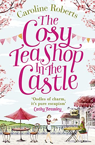 The Cosy Teashop in the Castle: The Bestselling Feel-Good ROM Com of the Year