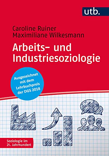 Arbeits- und Industriesoziologie (Soziologie im 21. Jahrhundert)