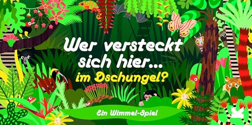 Wer versteckt sich hier im Dschungel? Ein Wimmel-Spiel von Laurence King Verlag GmbH