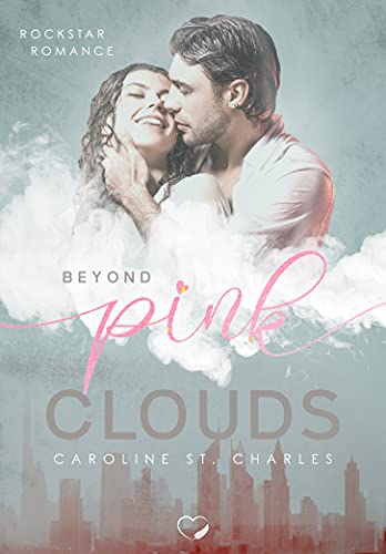 Beyond Pink Clouds: Rockstar Liebesroman