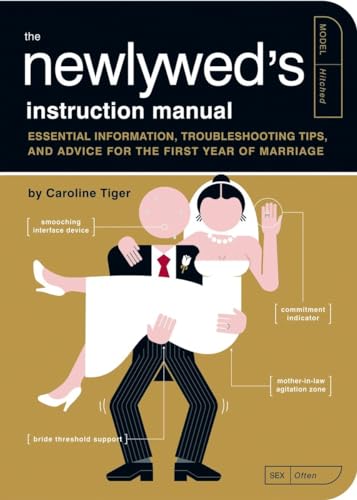 The Newlywed's Instruction Manual: Essential Information, Troubleshooting Tips, and Advice (Owner's and Instruction Manual) von Quirk Books