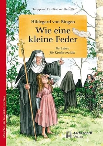 Hildegard von Bingen: Ihr Leben für Kinder erzählt von Aschendorff Verlag
