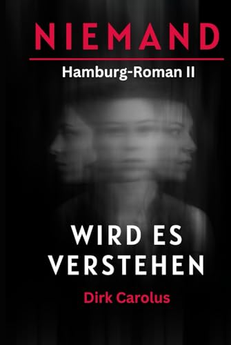 Niemand Wird Es Verstehen: Hamburg-Roman II von Independently published