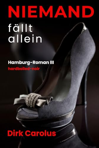 Niemand fällt allein: Hamburg-Roman III (hardboiled noir) von Independently published
