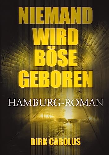 Niemand wird böse geboren: Hamburg-Roman von tredition