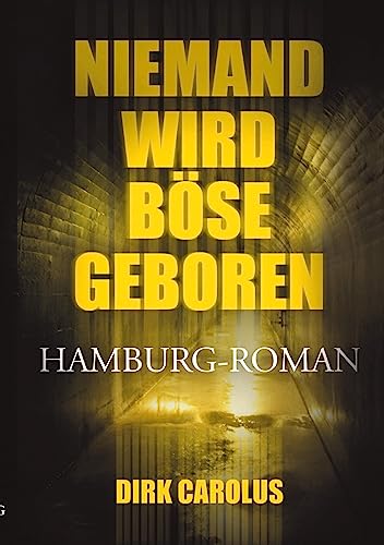 Niemand wird böse geboren: Hamburg-Roman