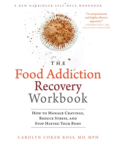The Food Addiction Recovery Workbook: How to Manage Cravings, Reduce Stress, and Stop Hating Your Body (A New Harbinger Self-Help Workbook) von New Harbinger