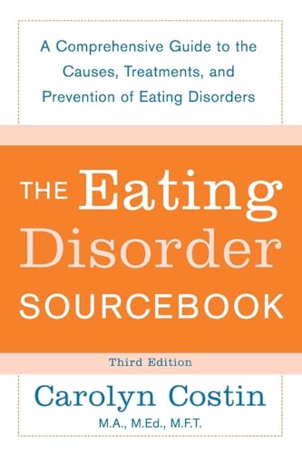 The Eating Disorders Sourcebook: A Comprehensive Guide To The Causes, Treatments, And Prevention Of Eating Disorders (Sourcebooks) von McGraw-Hill Education