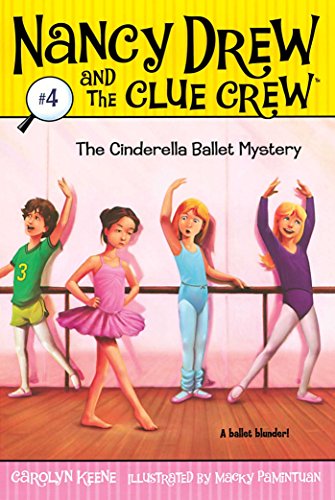 The Cinderella Ballet Mystery: Volume 4 (Nancy Drew and the Clue Crew, Band 4)