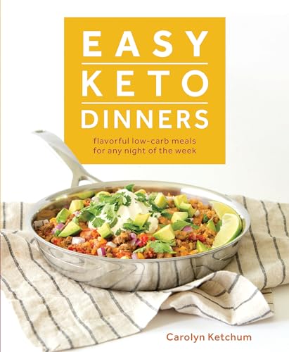 Easy Keto Dinners: Flavorful Low-Carb Meals for Any Night of the Week von Victory Belt Publishing