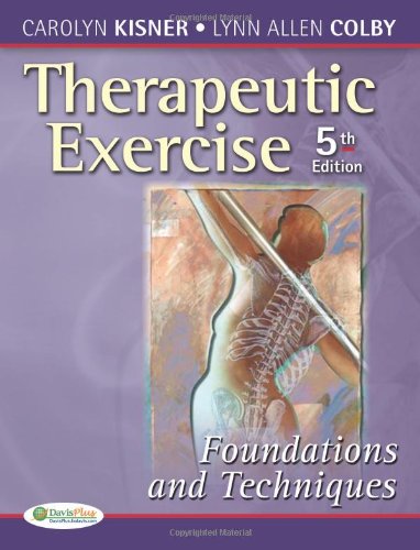 Therapeutic Exercise: Foundations and Techniques (Therapeudic Exercise: Foundations and Techniques) von F.A. Davis Company
