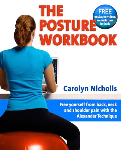 The Posture Workbook: Free Yourself from Back, Neck and Shoulder Pain with the Alexander Technique von D&B Publishing