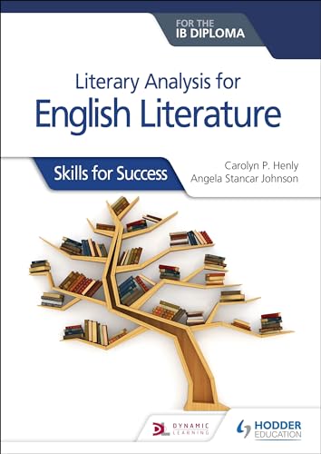 Literary analysis for English Literature for the IB Diploma: Skills for Success