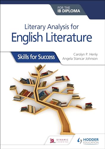 Literary analysis for English Literature for the IB Diploma: Skills for Success von Hodder Education