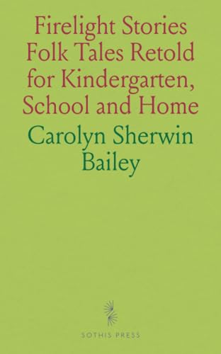 Firelight Stories Folk Tales Retold for Kindergarten, School and Home