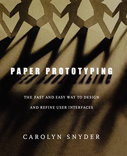 Paper Prototyping: The Fast and Easy Way to Design and Refine User Interfaces von Morgan Kaufmann