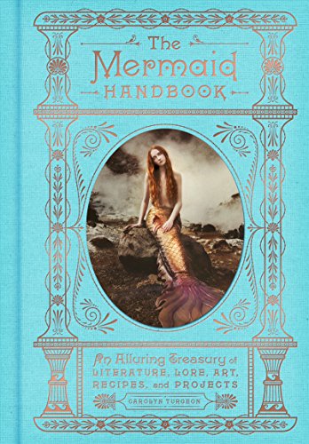 The Mermaid Handbook: An Alluring Treasury of Literature, Lore, Art, Recipes, and Projects (The Enchanted Library) von Harper