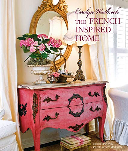 Carolyn Westbrook The French-Inspired Home von CICO