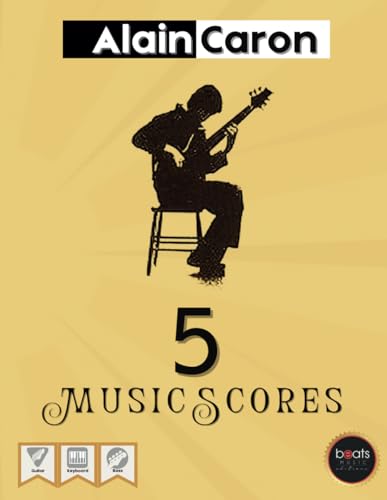 5 - Music Scores (Alain Caron Music Scores, Band 17) von Independently published