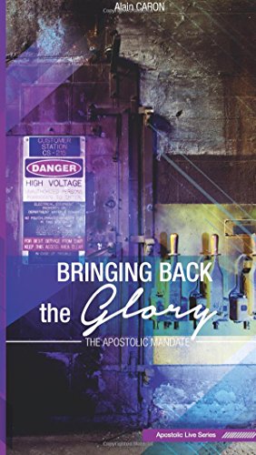 Bringing Back the Glory: The Apostolic Mandate (Apostolic Live Series) von Le reseau apostolique Hodos