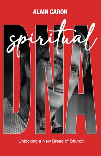 SPIRITUAL DNA: Unlocking a New Breed of Church von Réseau apostolique Hodos