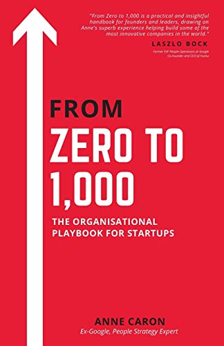 From Zero To 1,000: The Organisational Playbook For Startups von Independently Published