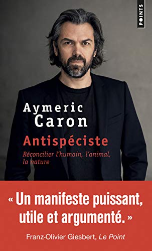 Antispeciste: Réconcilier l'humain, l'animal, la nature von Points