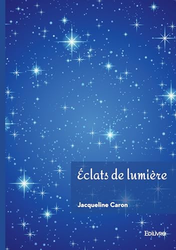 Éclats de lumière von Edilivre