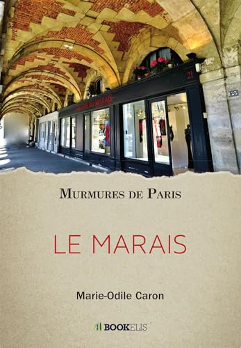 LE MARAIS: MURMURES DE PARIS von BOOKELIS