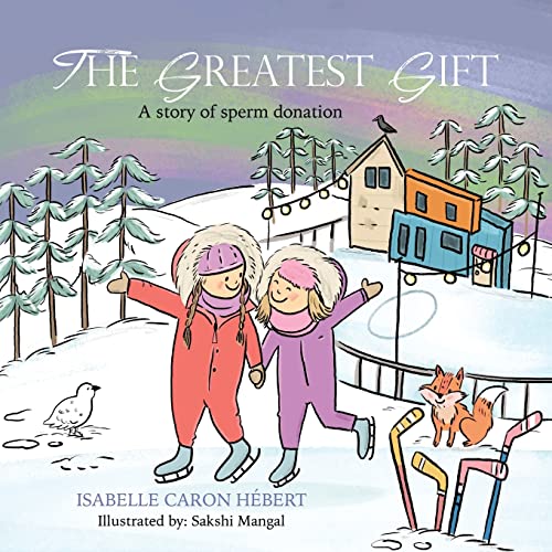 The Greatest Gift: A story of sperm donation von Tellwell Talent
