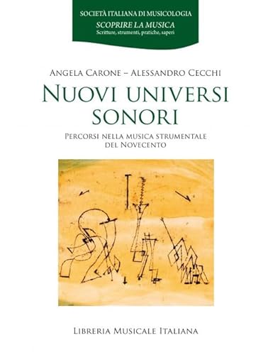 Nuovi universi sonori. Percorsi nella musica strumentale del Novecento (Scoprire la musica) von LIM
