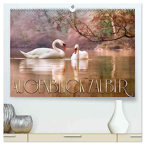 AUGENBLICK ZAUBER (hochwertiger Premium Wandkalender 2025 DIN A2 quer), Kunstdruck in Hochglanz von CALVENDO