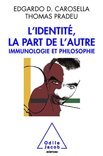 L'Identité, la part de l'autre: Immunologie et philosophie von Odile Jacob
