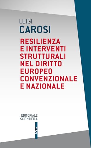 Resilenza e interventi strutturali nel diritto europeo convenzionale e nazionale (Questioni contemporanee) von Editoriale Scientifica