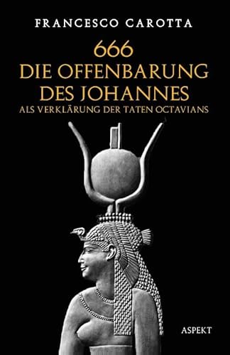 666 Die Offenbarung des Johannes als Verklärung der Taten Octavians von Aspekt B.V., Uitgeverij