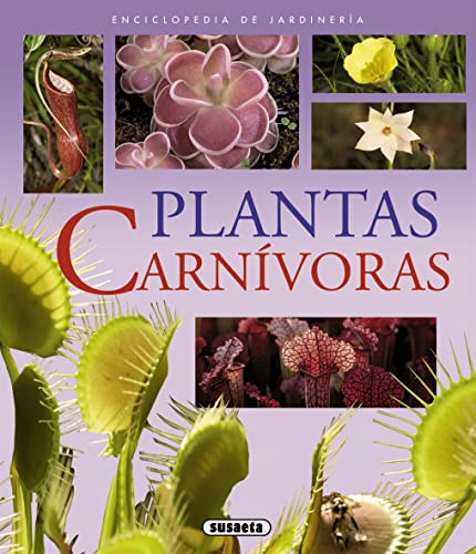 Plantas carnívoras: El mundo de las plantas comedoras de carne / The World of Meat-eating Plants (Enciclopedia De Jardinería) von SUSAETA