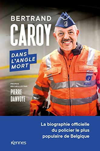 Dans l'angle mort: La biographie officielle du policier le plus populaire de Belgique Dans l'angle mort: La biographie officielle du policier le plus populaire de Belgique von KENNES LES 3 AS