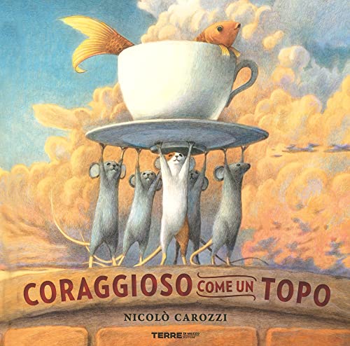 Coraggioso come un topo. Ediz. a colori (Acchiappastorie) von Terre di Mezzo