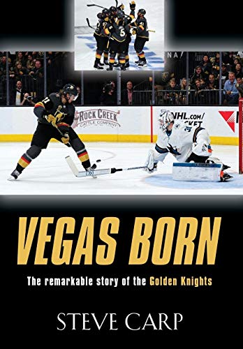 Vegas Born: The Remarkable Story of The Golden Knights