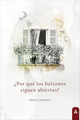 ¿Por qué los balcones siguen abiertos? von Aliar 2015 Ediciones, S.L.