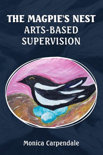 The Magpie's Nest: Arts-Based Supervision von Essenze