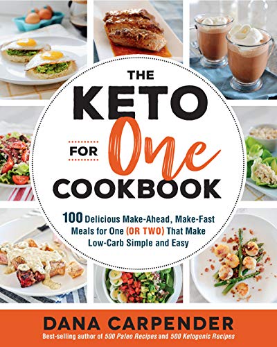 The Keto For One Cookbook: 100 Delicious Make-Ahead, Make-Fast Meals for One (or Two) That Make Low-Carb Simple and Easy (8) (Keto for Your Life, Band 8) von Bloomsbury