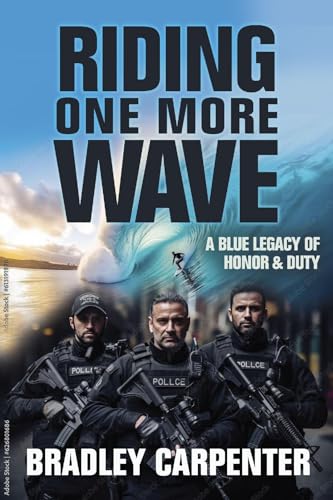 Riding One More Wave: A Blue Legacy of Honor and Duty von Aviva Publishing