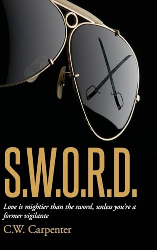 SWORD: Love is mightier than the sword, unless you're a former vigilante von Palmetto Publishing