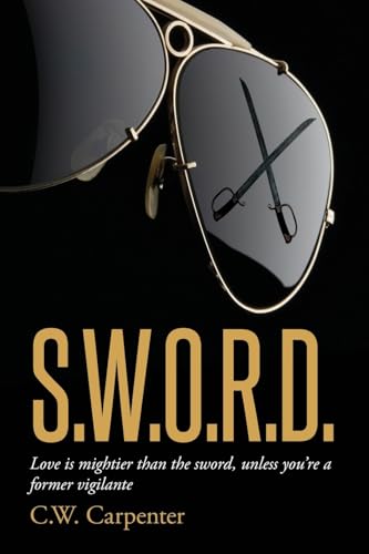 SWORD: Love is mightier than the sword, unless you're a former vigilante von Palmetto Publishing