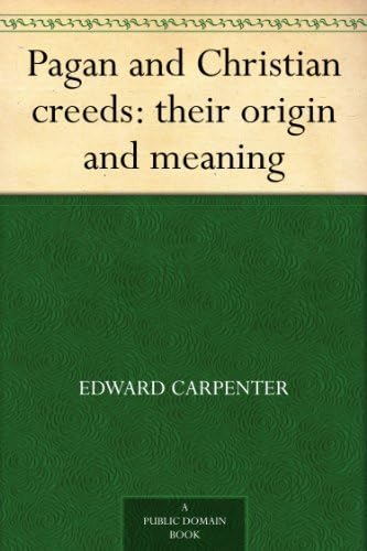 Pagan and Christian Creeds: Their Origin and Meaning von Anson Street Press