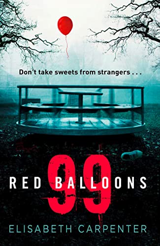 99 Red Balloons: A chillingly clever psychological thriller with a stomach-flipping twist von Avon Books